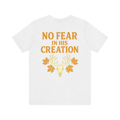 No Fear In His Creation Tee - (Limited Run)