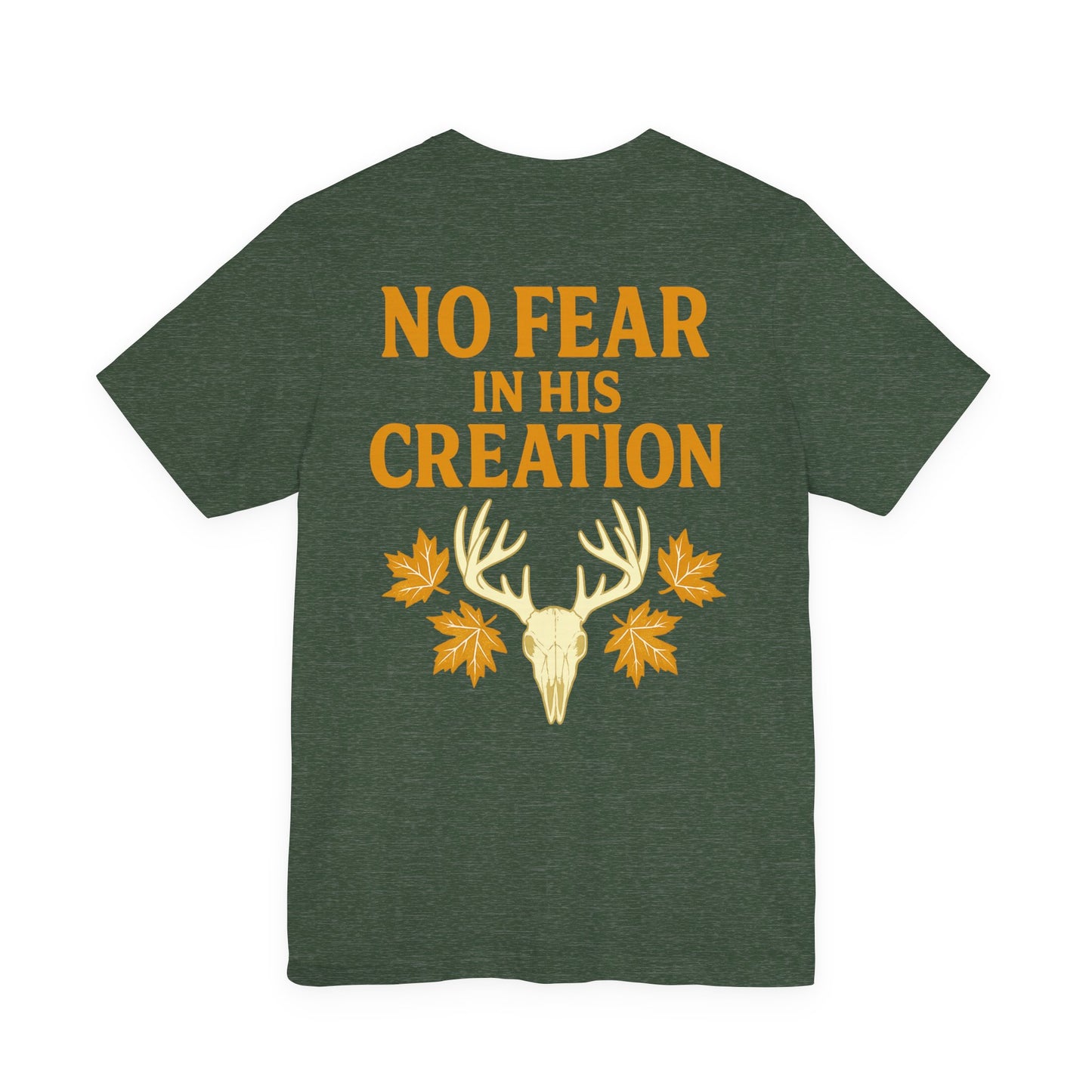 No Fear In His Creation Tee - (Limited Run)