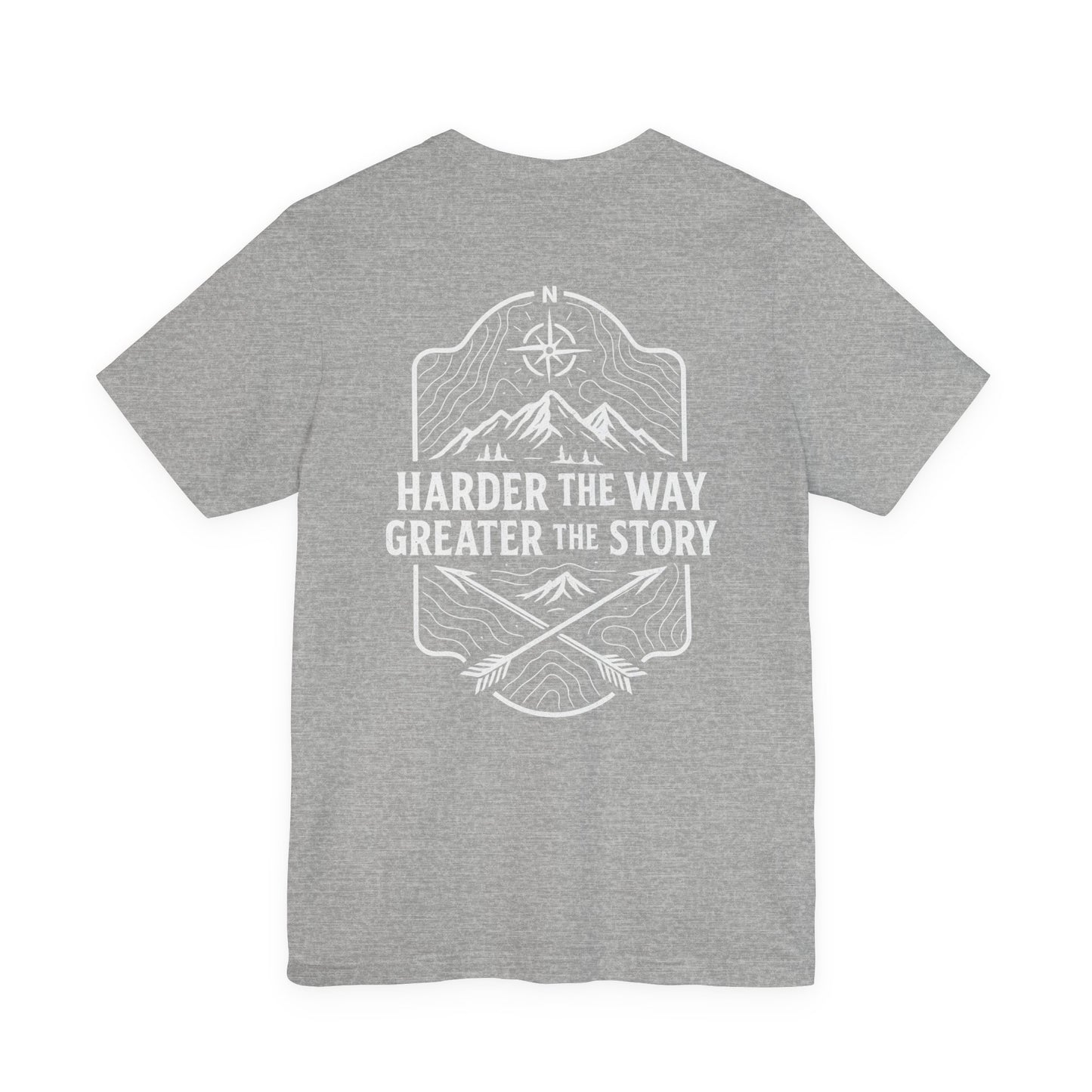 Harder The Way Greater The Story Tee