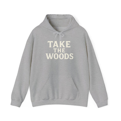 Take The Woods Hoodie
