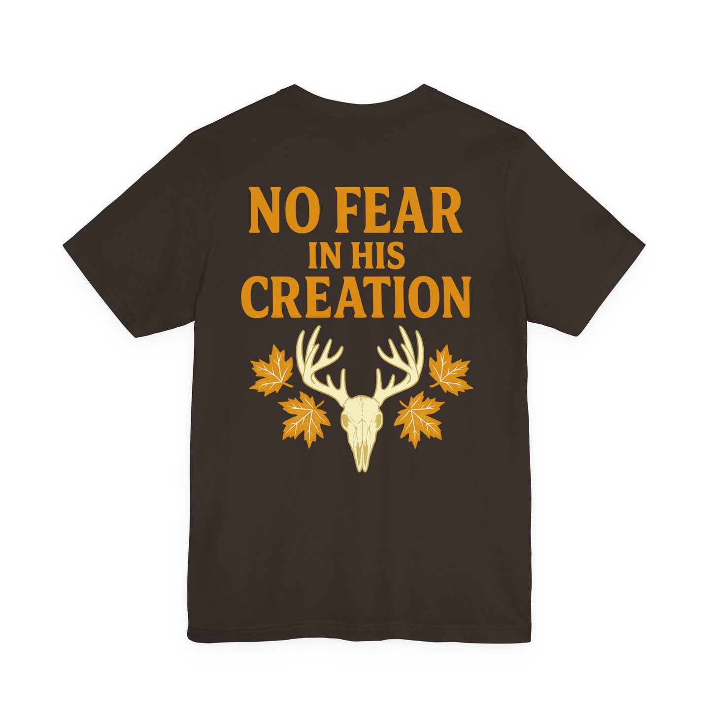 No Fear In His Creation Tee - (Limited Run)