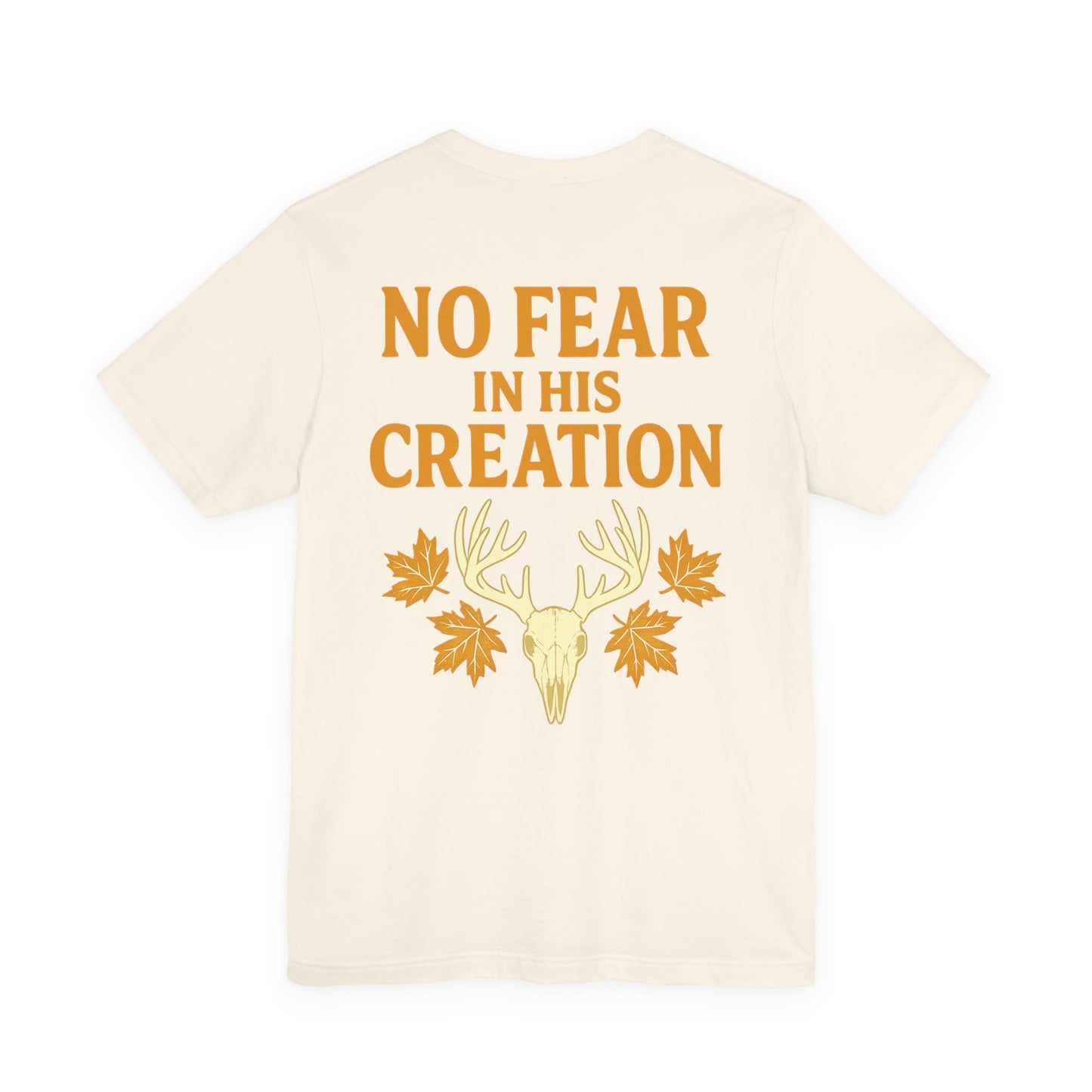No Fear In His Creation Tee - (Limited Run)