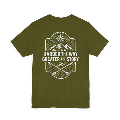 Harder The Way Greater The Story Tee
