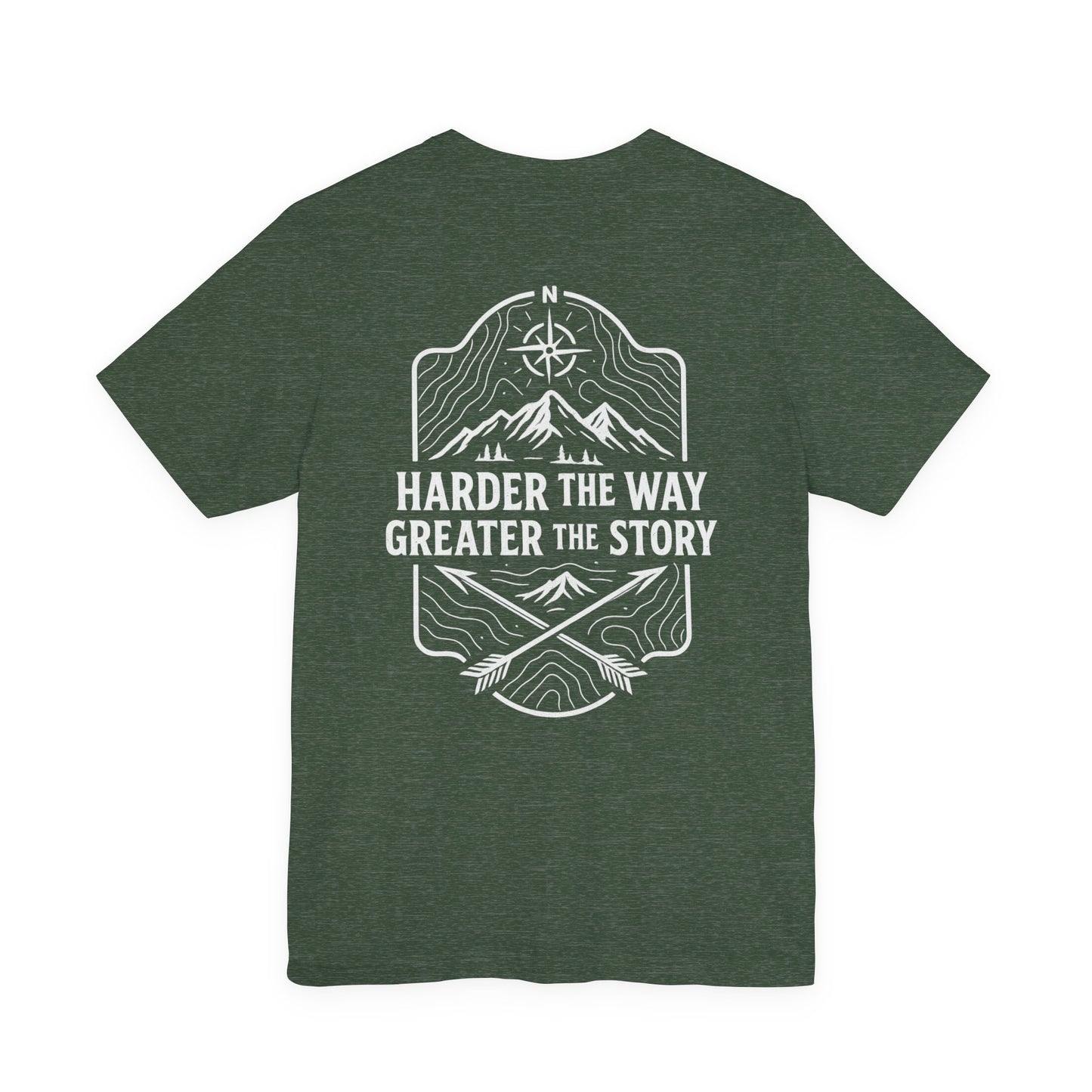 Harder The Way Greater The Story Tee