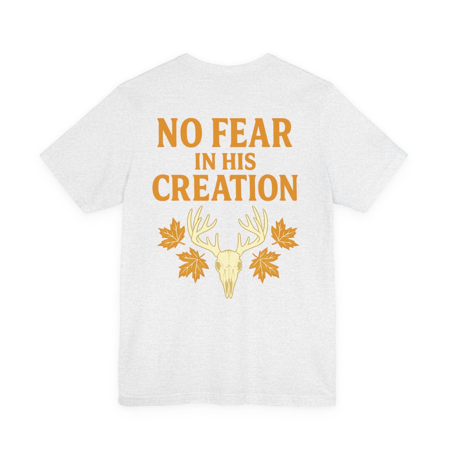 No Fear In His Creation Tee - (Limited Run)
