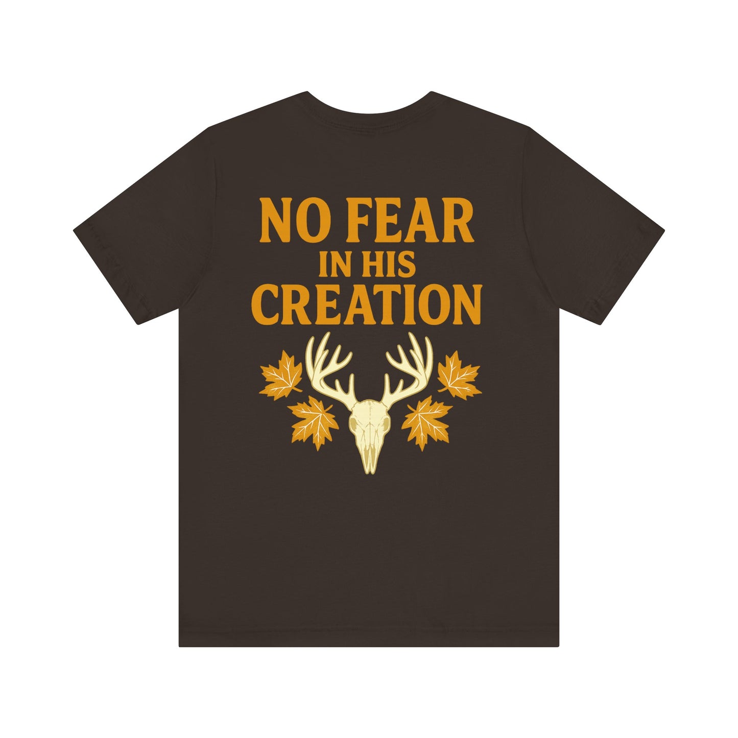 No Fear In His Creation Tee - (Limited Run)
