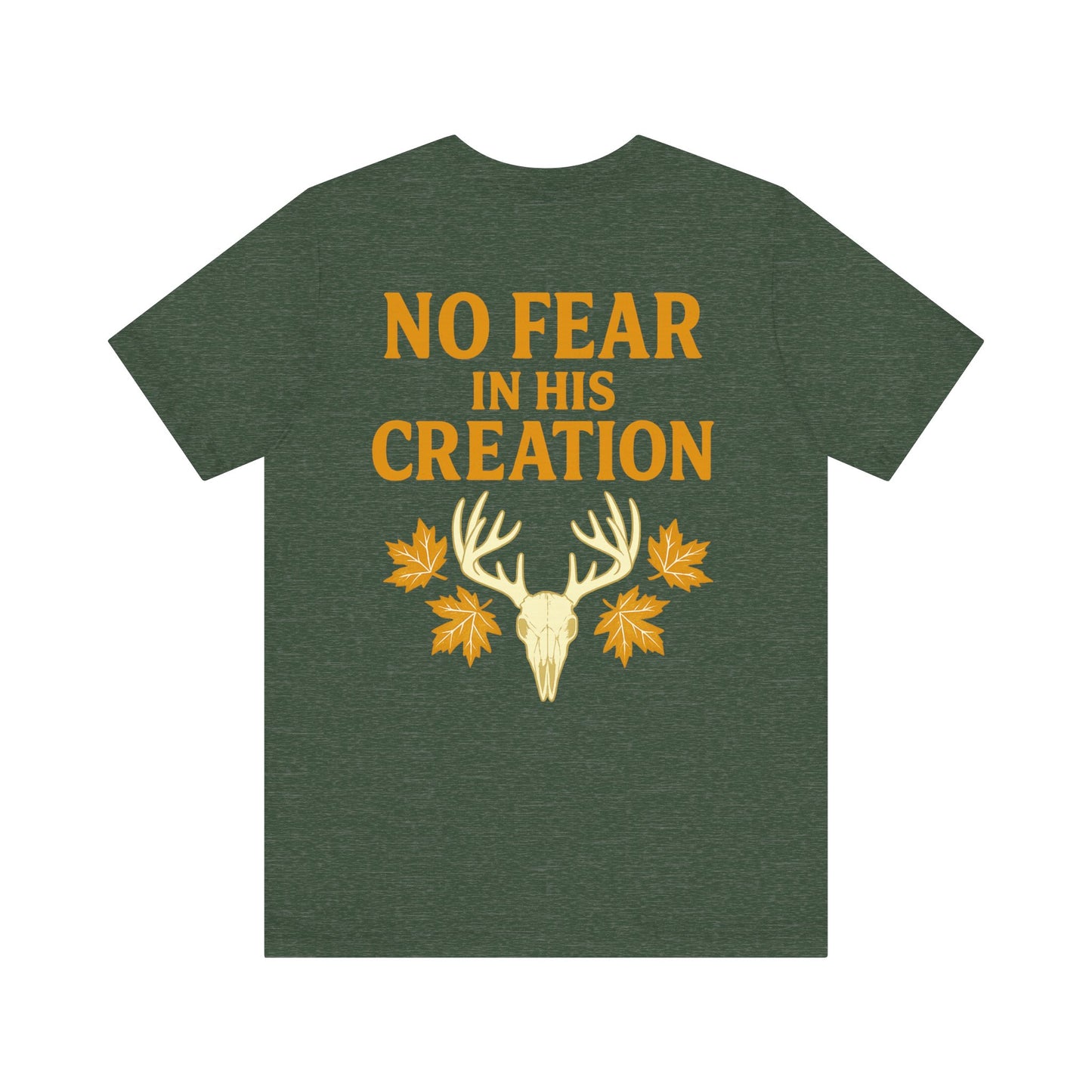 No Fear In His Creation Tee - (Limited Run)