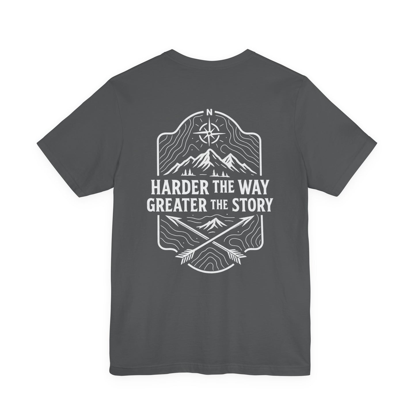 Harder The Way Greater The Story Tee