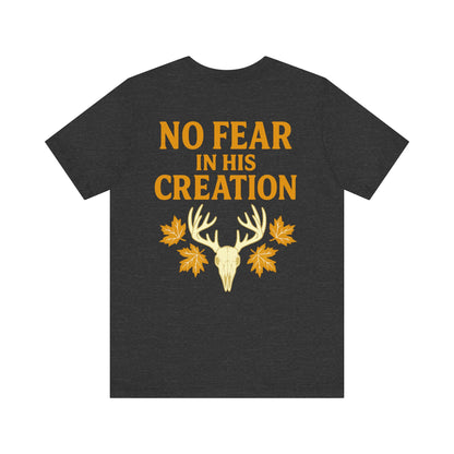 No Fear In His Creation Tee - (Limited Run)