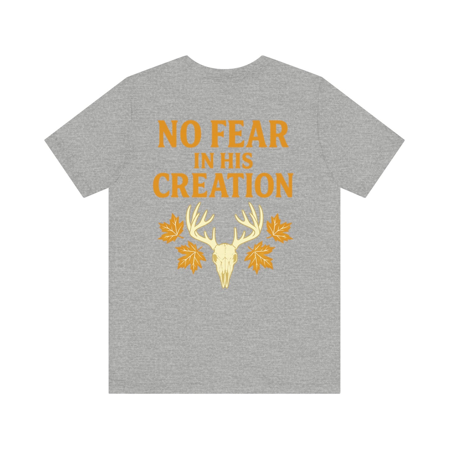 No Fear In His Creation Tee - (Limited Run)