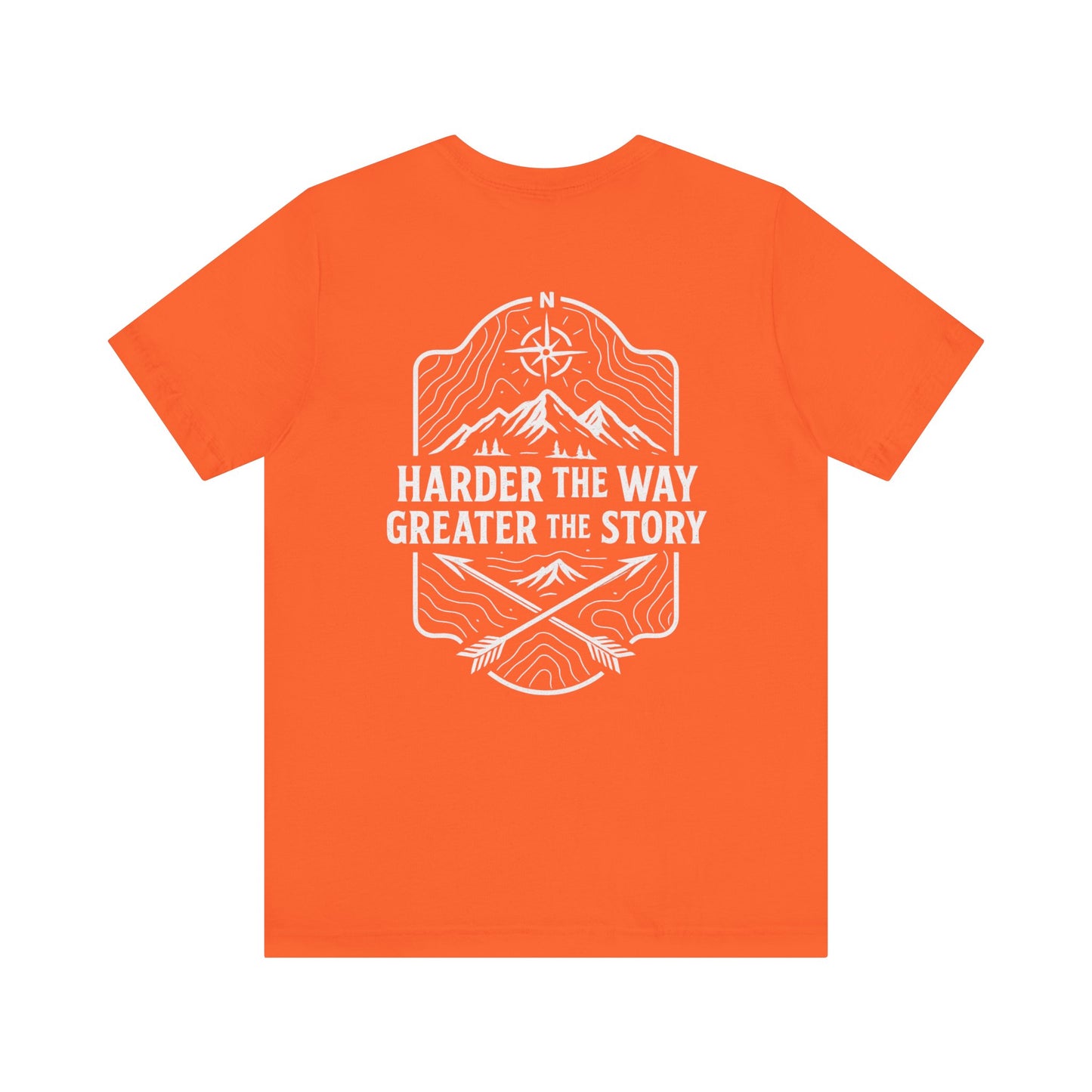 Harder The Way Greater The Story Tee