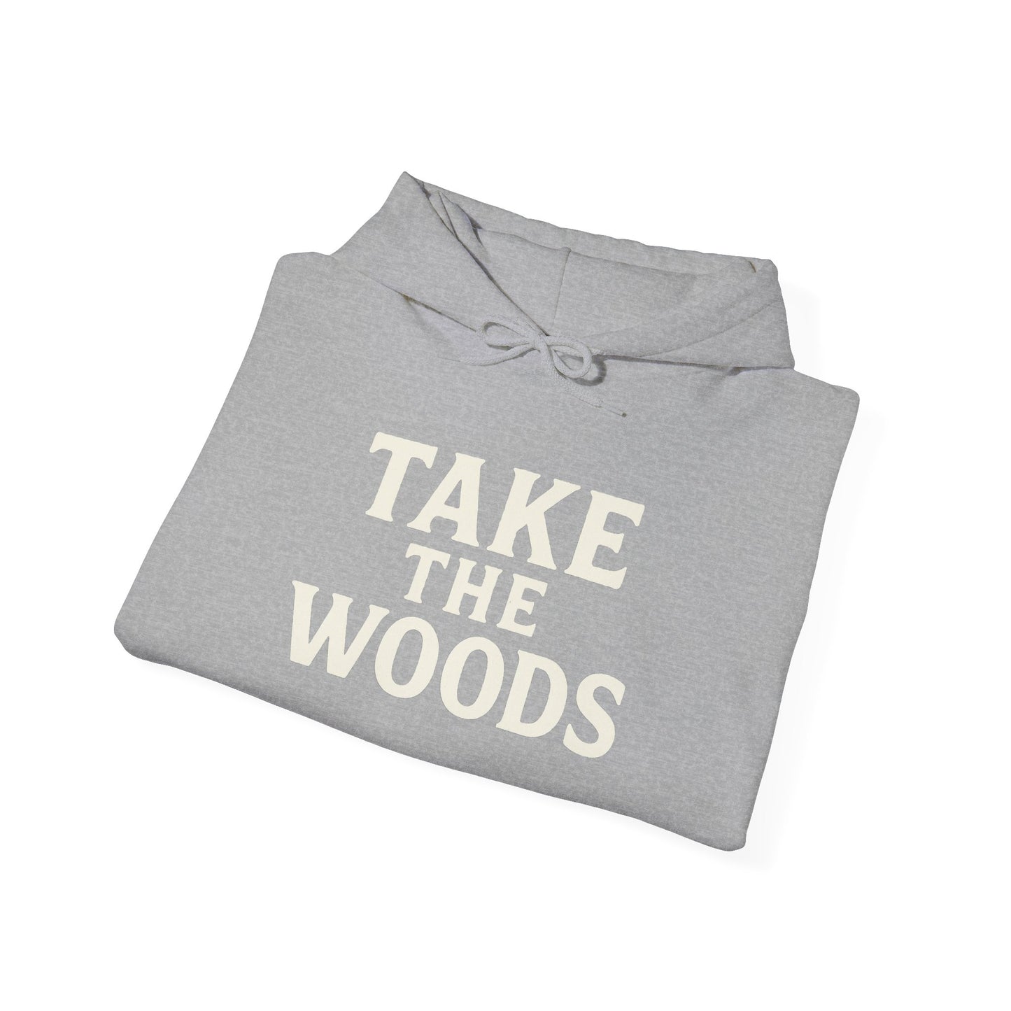 Take The Woods Hoodie