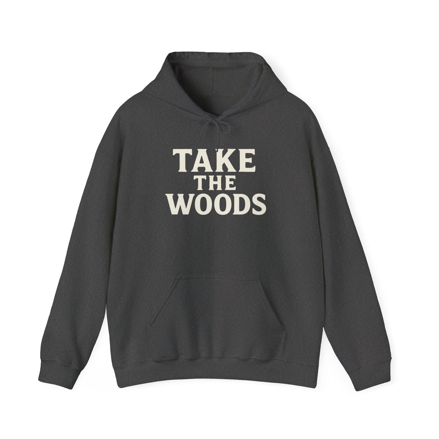 Take The Woods Hoodie
